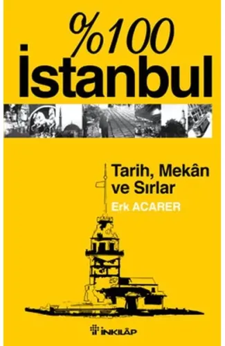 %100 İstanbul-Tarih,Mekan ve Sırlar