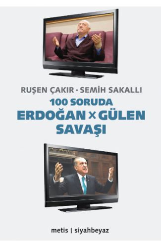 100 Soruda Erdoğan - Gülen Savaşı