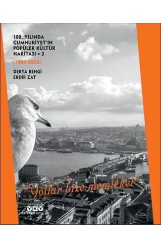 100. Yılında Cumhuriyet'in Popüler Kültür Haritası 3 (1980-2023) “Yollar Bize Memleket”