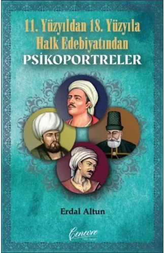 11. Yüzyıldan 18. Yüzyıla Halk Edebiyatından Psikoportreler