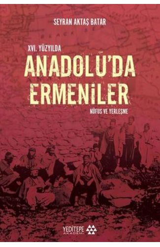 16. Yüzyılda Anadolu’da Ermeniler