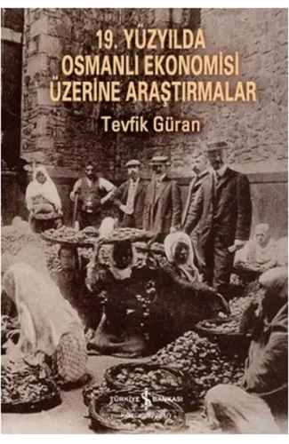 19. Yüzyılda Osmanlı Ekonomisi Üzerine Araştırmalar