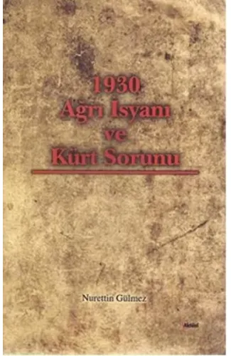 1930 Ağrı İsyanı ve Kürt Sorunu