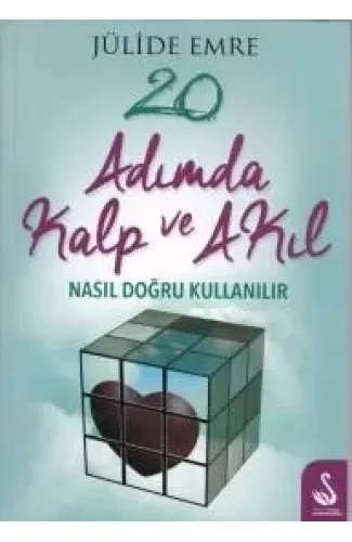 20 Adımda Kalp ve Akıl Nasıl Doğru Kullanılır