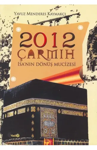 2012 Çarmıh - İsa'nın Dönüş Mucizesi