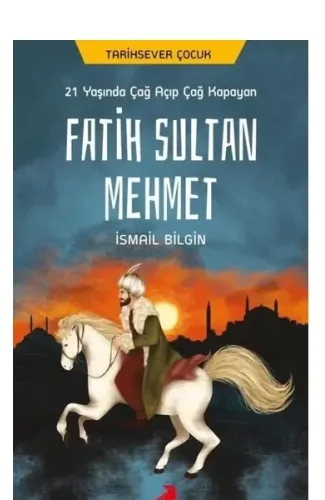 21 Yaşında Çağ Açıp Çağ Kapayan Fatih Sultan Mehmet