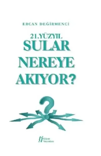 21.Yüzyıl Sular Nereye Akıyor?