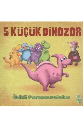 5 Küçük Dinozor - İbikli Parasaurolofus