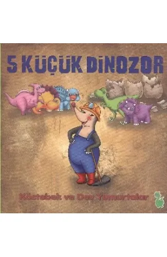 5 Küçük Dinozor - Köstebek ve Dev Yumurtalar