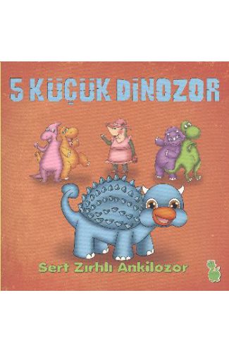 5 Küçük Dinozor - Sert Zırhlı Ankilozor