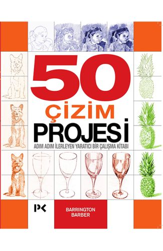 50 Çizim Projesi - Adım Adım İlerleyen Yaratıcı Bir Çalışma Kitabı