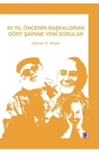 50 Yıl Öncenin Başkaldıran Dört Şairine Yeni Sorular