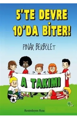 A Takımı 5 te Devre 10 da Biter!