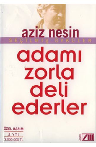 Adamı Zorla Deli Ederler