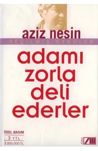 Adamı Zorla Deli Ederler