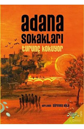 Adana Sokakları Turunç Kokuyor