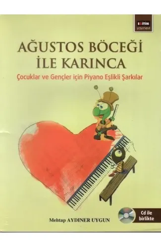 Ağustos Böceği Ile Karınca  çocuklar Ve Gençler ıçin Piyano Eşlikli şarkılar