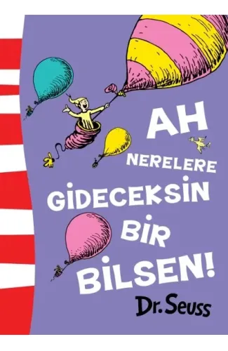 Ah Nerelere Gideceksin Bir Bilsen!