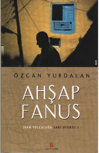 Ahşap Fanus-İran Yolculuğu