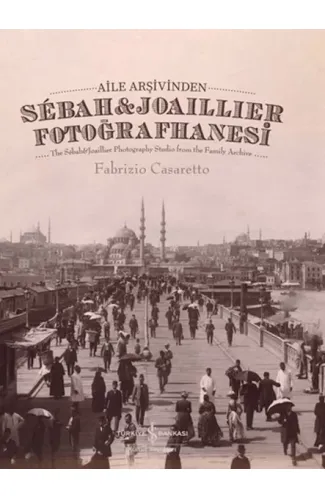 Aile Arşivinden Sebah & Joaillier Fotoğrafhanesi