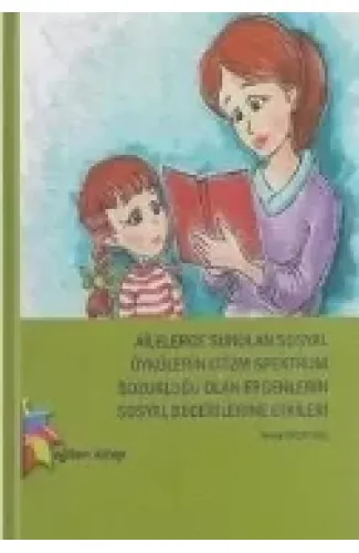 Ailelerce Sunulan Sosyal Öykülerin Otizm Spektrum Bozukluğu Olan Ergenlerin Sosyal Becerilerine Etki