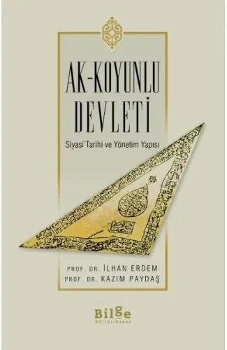 Ak-Koyunlu Devleti Siyasi Tarihi ve Yönetim Yapısı