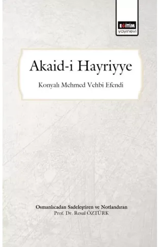 Akaid-i Hayriyye (Osmanlıcadan Sadeleştirilmiş ve Notlandırılmış)