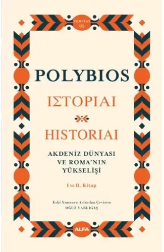 Akdeniz Dünyası ve Roma’nın Yükselişi - Historiai  I ve II. Kitap