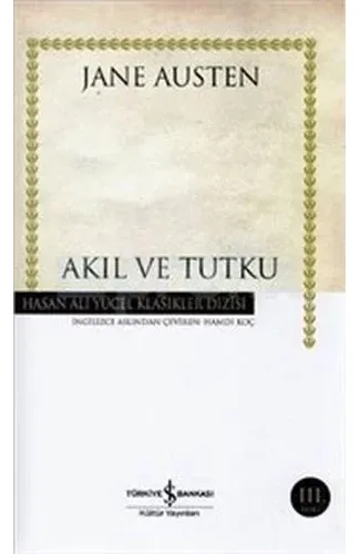 Akıl ve Tutku - Hasan Ali Yücel Klasikleri (Ciltli)