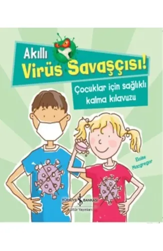 Akıllı Virüs Savaşçısı! - Çocuklar İçin Sağlıklı Kalma Kılavuzu