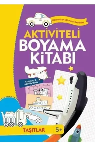 Aktiviteli Boyama Kitabı 5 Yaş - Taşıtlar Mor Kitap