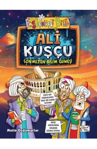 Ali Kuşçu - Sönmeyen Bilim Güneşi