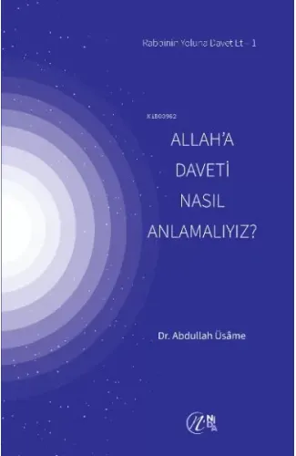 Allah’a Daveti Nasıl Anlamalıyız