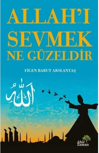 Allah’ı Sevmek Ne Güzeldir