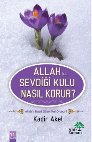 Allah Sevdiği Kulu Nasıl Korur?