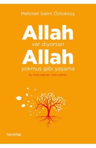 Allah Var Diyorsan Allah Yokmuş Gibi Yaşama