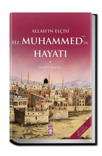 Allahın Elçisi Hazreti Muhammedin S.A.V. Hayatı