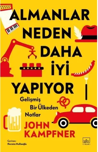 Almanlar Neden Daha İyi Yapıyor: Gelişmiş Bir Ülkeden Notlar