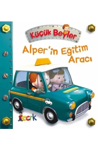 Alper’in Eğitim Aracı - Küçük Beyler