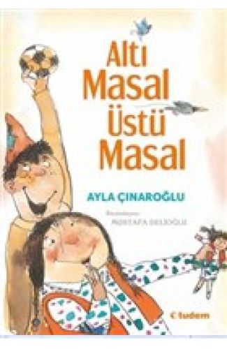 Altı Masal Üstü Masal