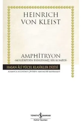 Amphitryon - Moliere'den Esinlenmiş Bir Komedi - Hasan Ali Yücel Klasikleri (Ciltli)