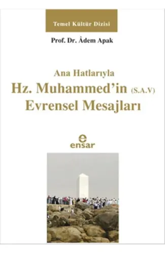 Ana Hatlarıyla Hz. Muhammedin (S.A.V) Evrensel Mesajları