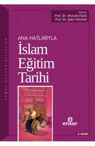 Ana Hatlarıyla İslam Eğitim Tarihi