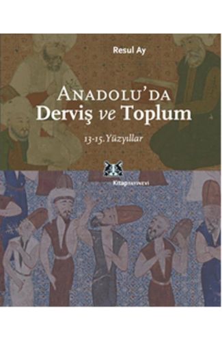 Anadolu'da Derviş ve Toplum /13-15.Yüzyıllar