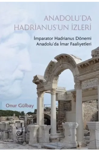 Anadolu’da Hadrianus’un İzleri