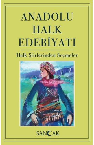 Anadolu Halk Edebiyatı - Halk Şiirlerinden Seçmeler