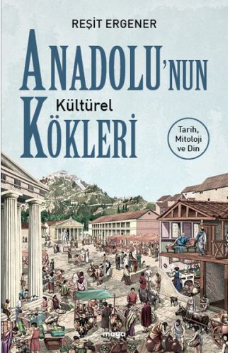 Anadolu’nun Kültürel Kökleri