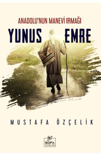 Anadolu'nun Manevi Irmağı Yunus Emre