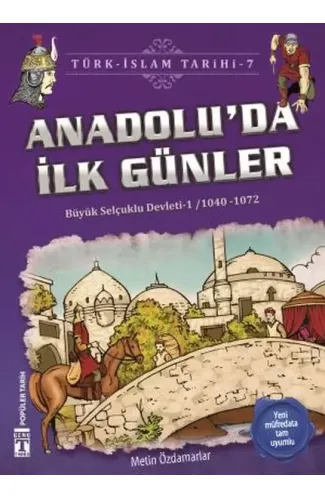 Anadoluda İlk Günler - Türk İslam Tarihi 7