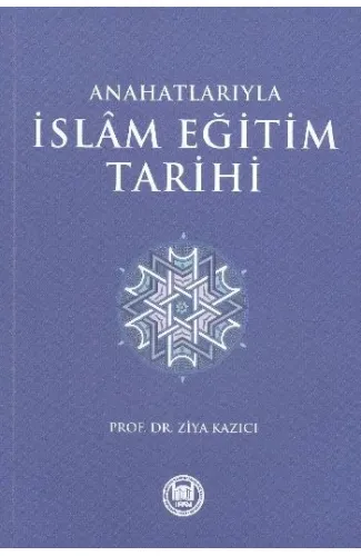 Anahatlarıyla İslam Eğitim Tarihi